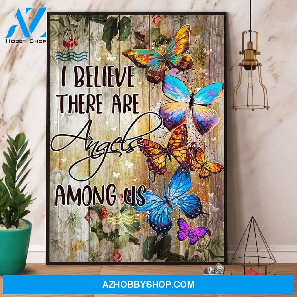 Butterfly I Believe There Are Angels Among Us Canvas And Poster, Wall Decor Visual Art
