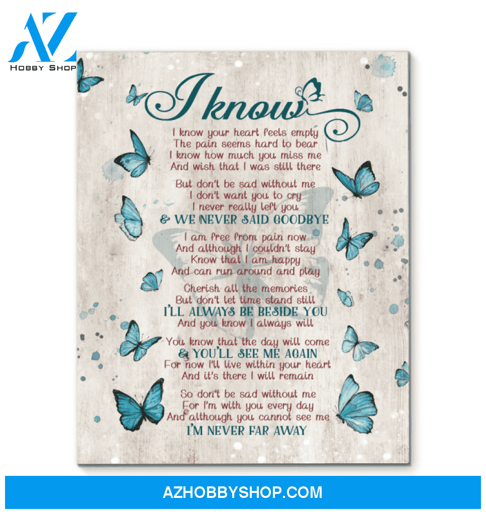 Butterfly I Know I'M Never Far Away Special Custom Design Canvas Gift