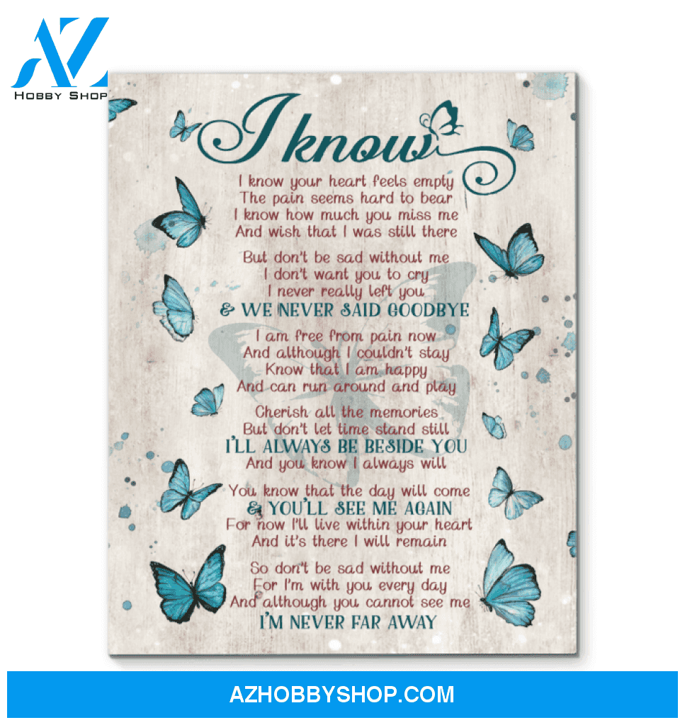 Butterfly I Know I'M Never Far Away Special Custom Design Canvas Gift