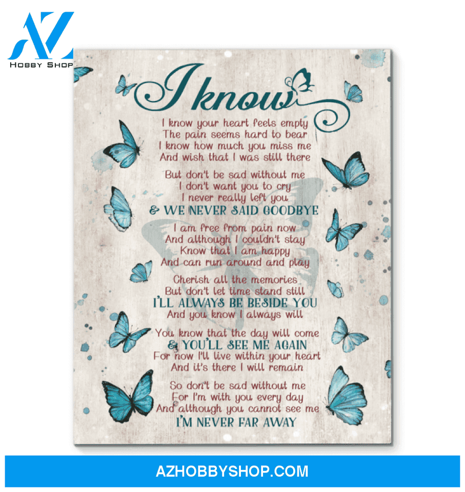 Butterfly I Know I'M Never Far Away Special Custom Design Canvas Gift