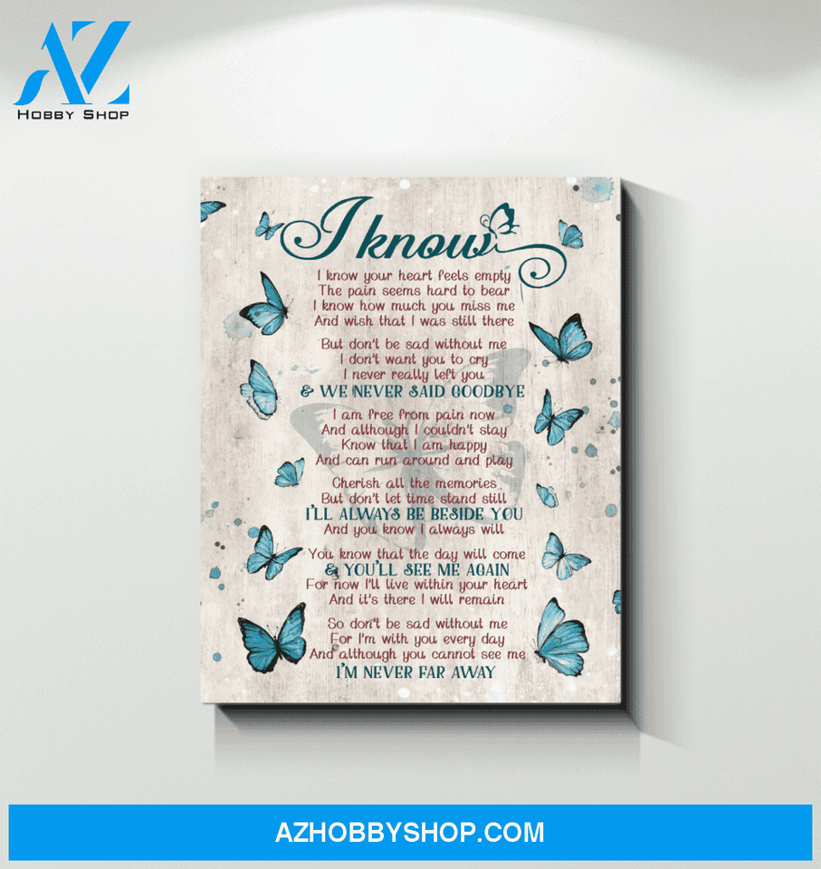 Butterfly I Know I'M Never Far Away Special Custom Design Canvas Gift