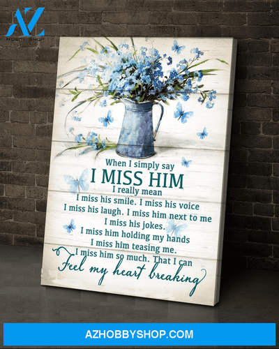 Butterfly, I miss him - Matte Canvas, gift for you, gift for widow, christmas gift, gift for butterfly lover c29