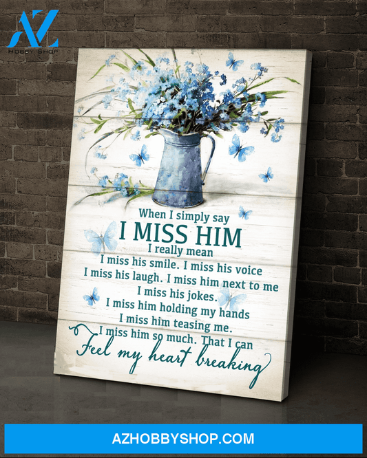 Butterfly, I miss him - Matte Canvas, gift for you, gift for widow, christmas gift, gift for butterfly lover c29