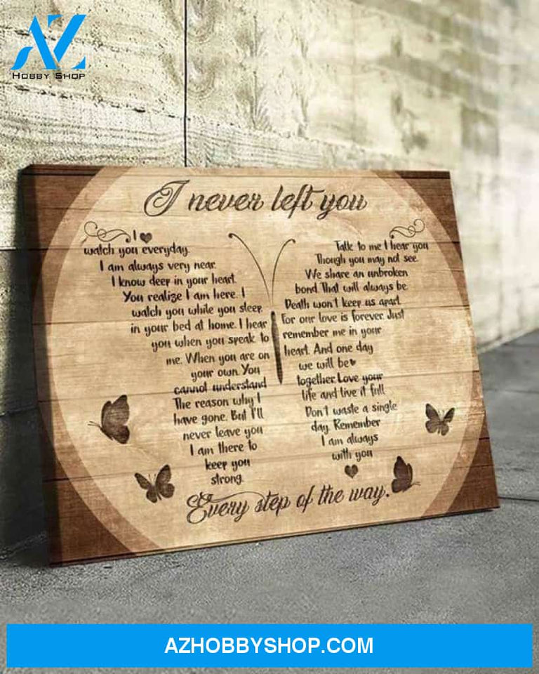 Butterfly I Never Left You Every Step Of Way Poster Canvas