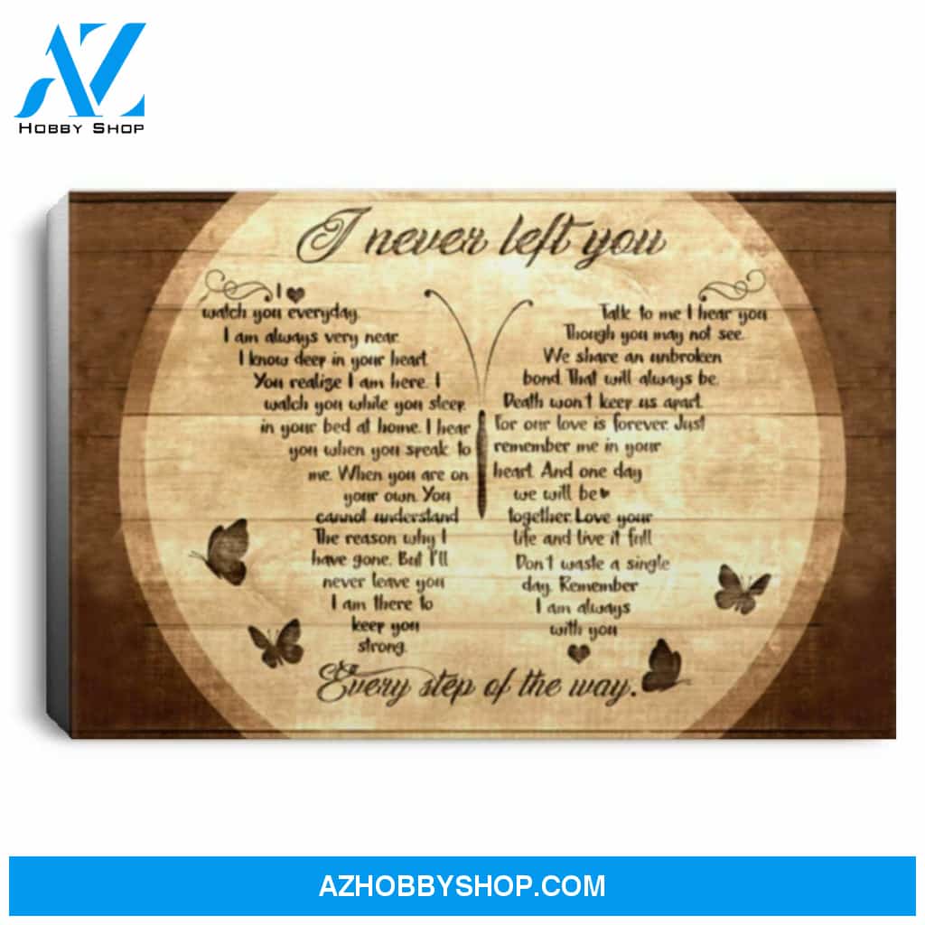 Butterfly I Never Left You Every Step Of Way White Poster Canvas