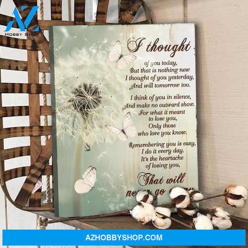 Butterfly I thought of you today - Matte Canvas, gift for you, gift for butterfly lover, gift for family, holiday gift, christmas gift, memory gift c15