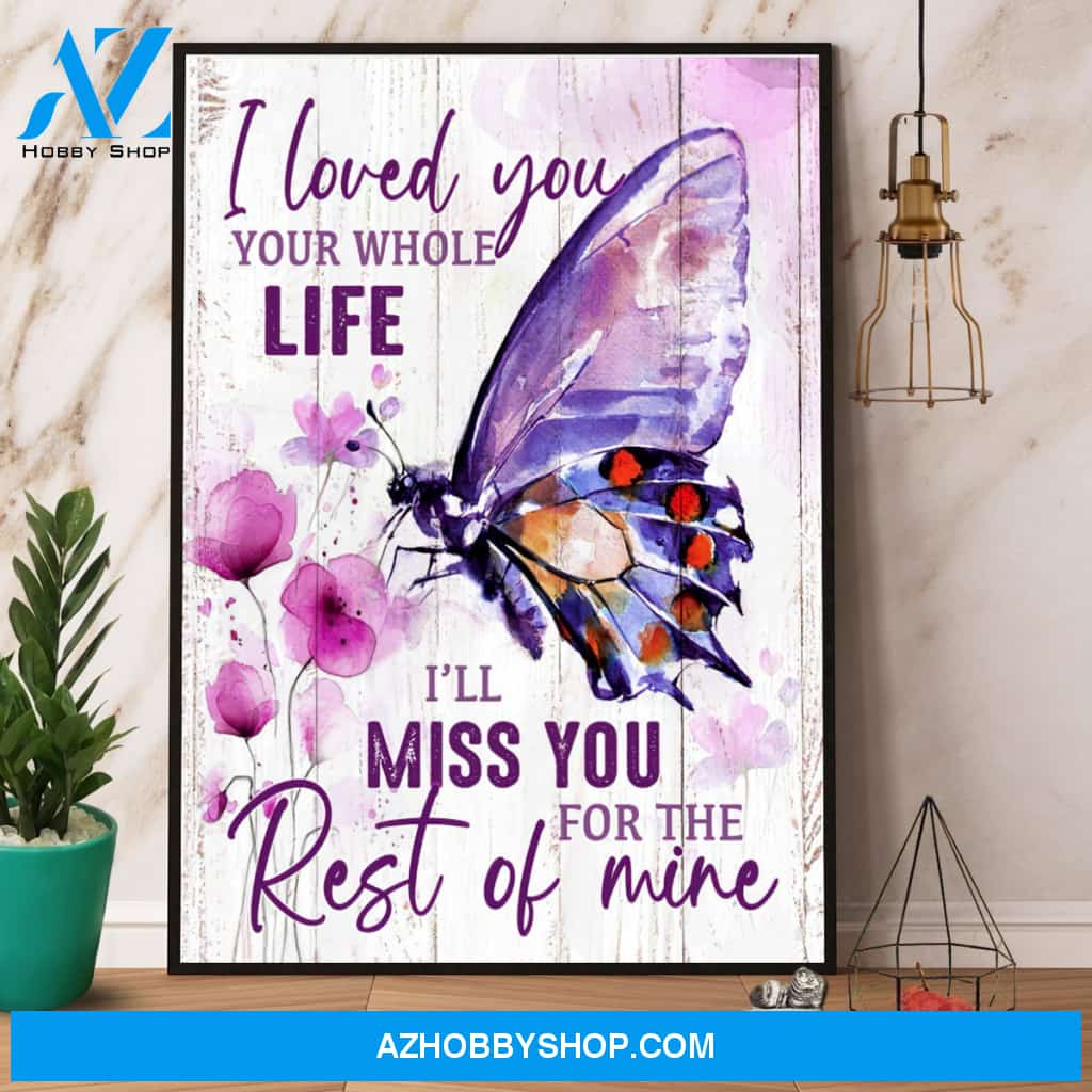 Butterfly I’Ll Miss You For The Rest Of Mine Canvas And Poster, Wall Decor Visual Art