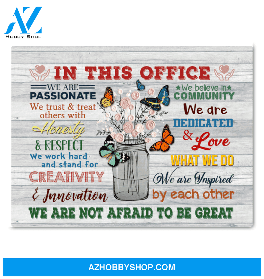 Butterfly - In This Office - Canvas - We Are Not Afraid To Be Great Ver.5