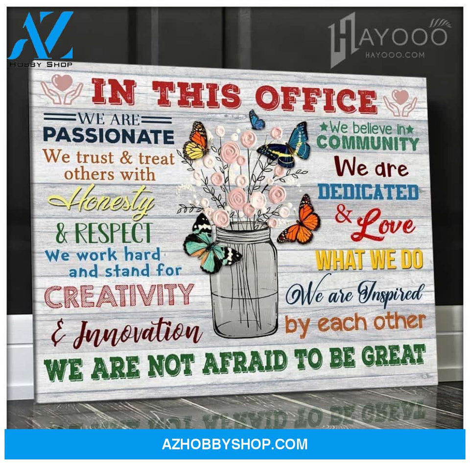 Butterfly - In This Office - Canvas - We Are Not Afraid To Be Great Ver.5