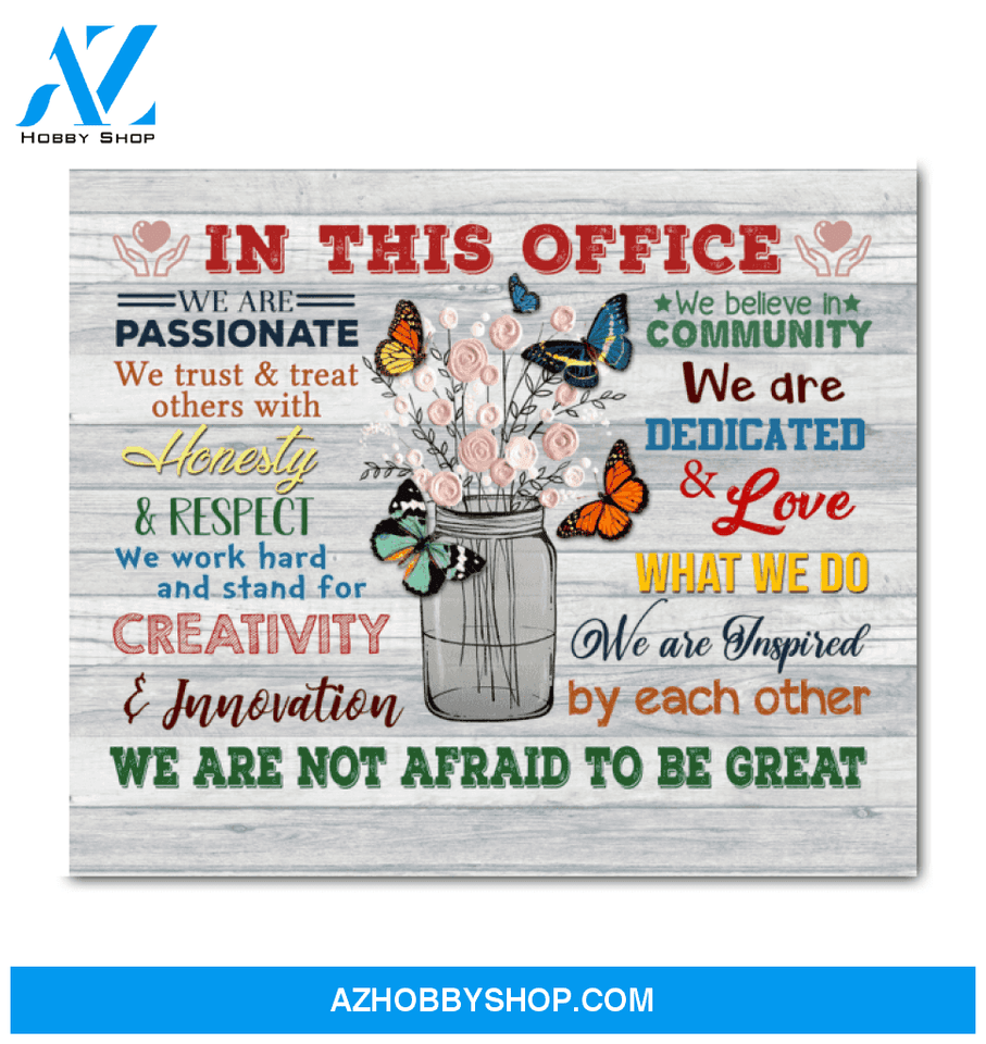 Butterfly - In This Office - Canvas - We Are Not Afraid To Be Great Ver.5