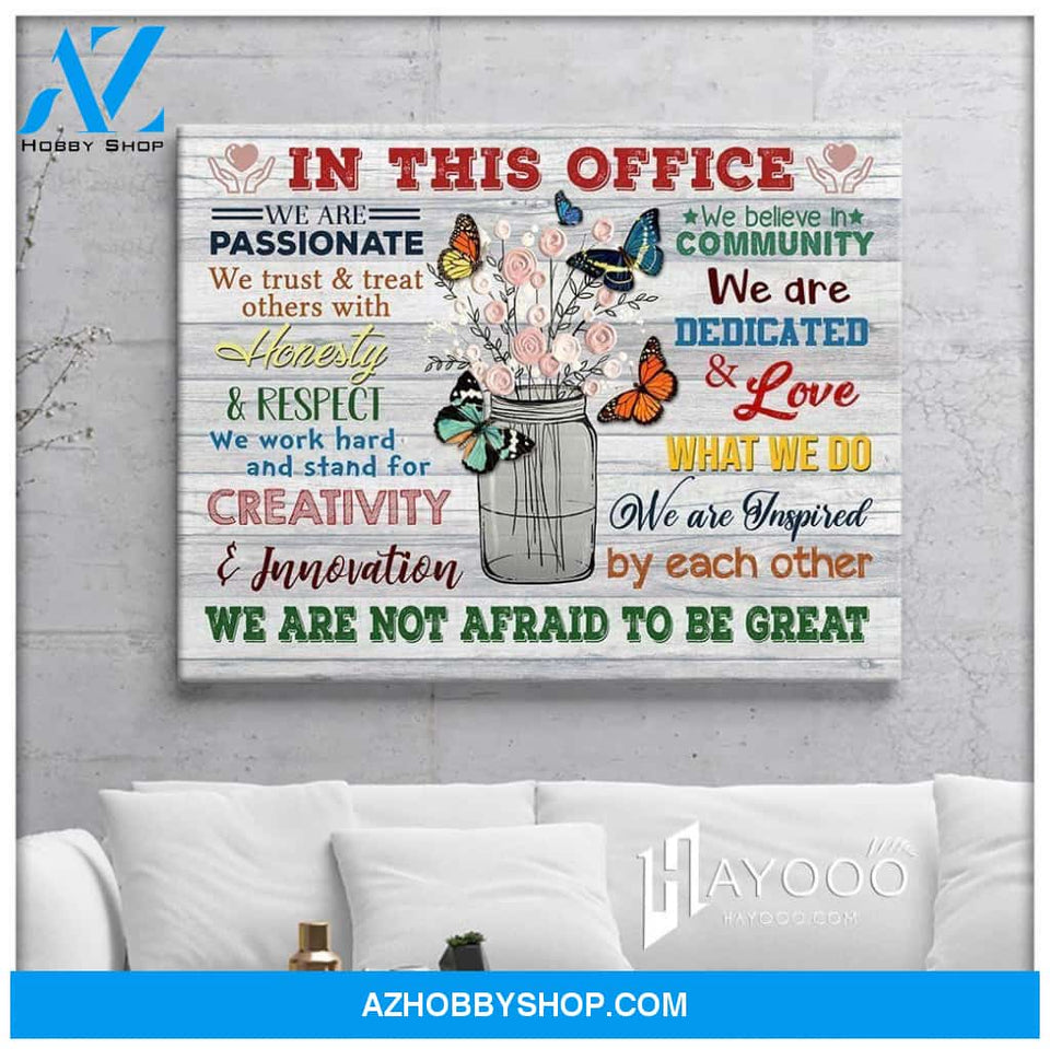 Butterfly - In This Office - Canvas - We Are Not Afraid To Be Great Ver.5