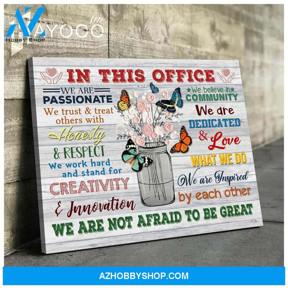 Butterfly - In This Office - Canvas - We Are Not Afraid To Be Great Ver.5