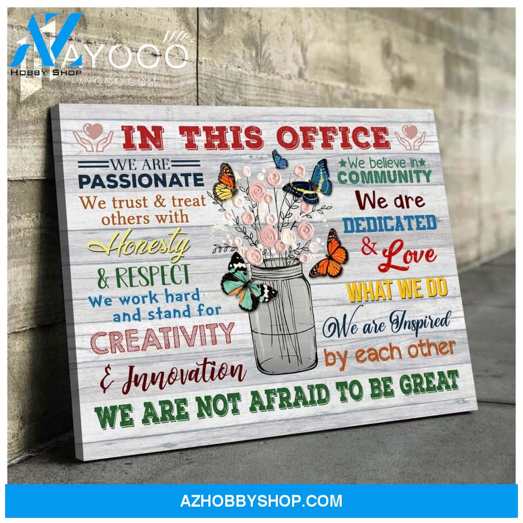 Butterfly - In This Office - Canvas - We Are Not Afraid To Be Great Ver.5