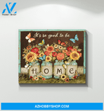 Butterfly It's So Good To Be Home Wall Art Canvas Prints