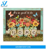 Butterfly It's So Good To Be Home Wall Art Canvas Prints