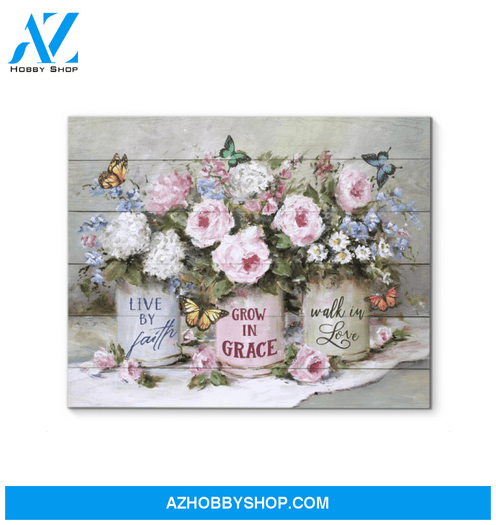 Butterfly Live By Faith Grow In Grace Walk In Love Canvas