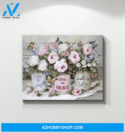 Butterfly Live By Faith Grow In Grace Walk In Love Canvas