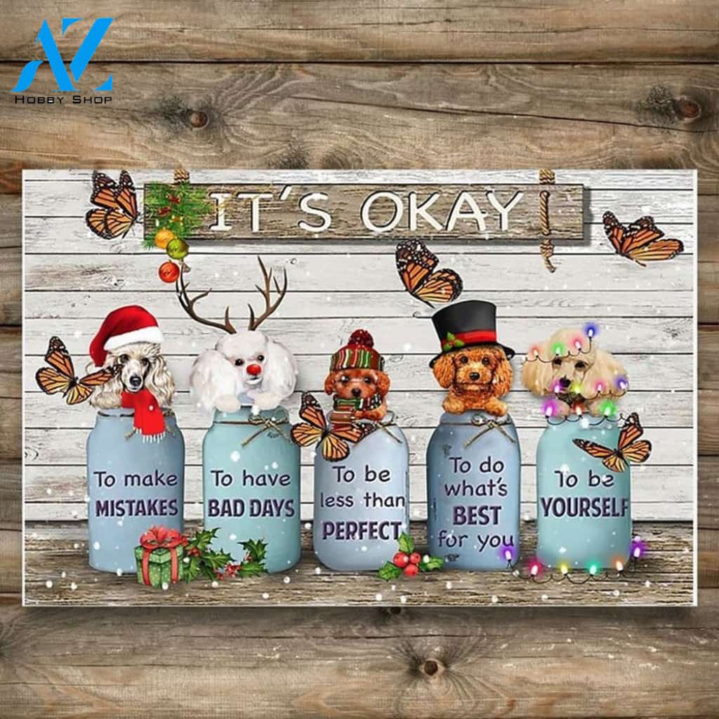 Butterfly & Poodle It's Okay Quotes Christmas Indoor And Outdoor Mat Entrance Rug Sweet Home Decor Housewarming, Gift For Dog Loves, Friend, Family