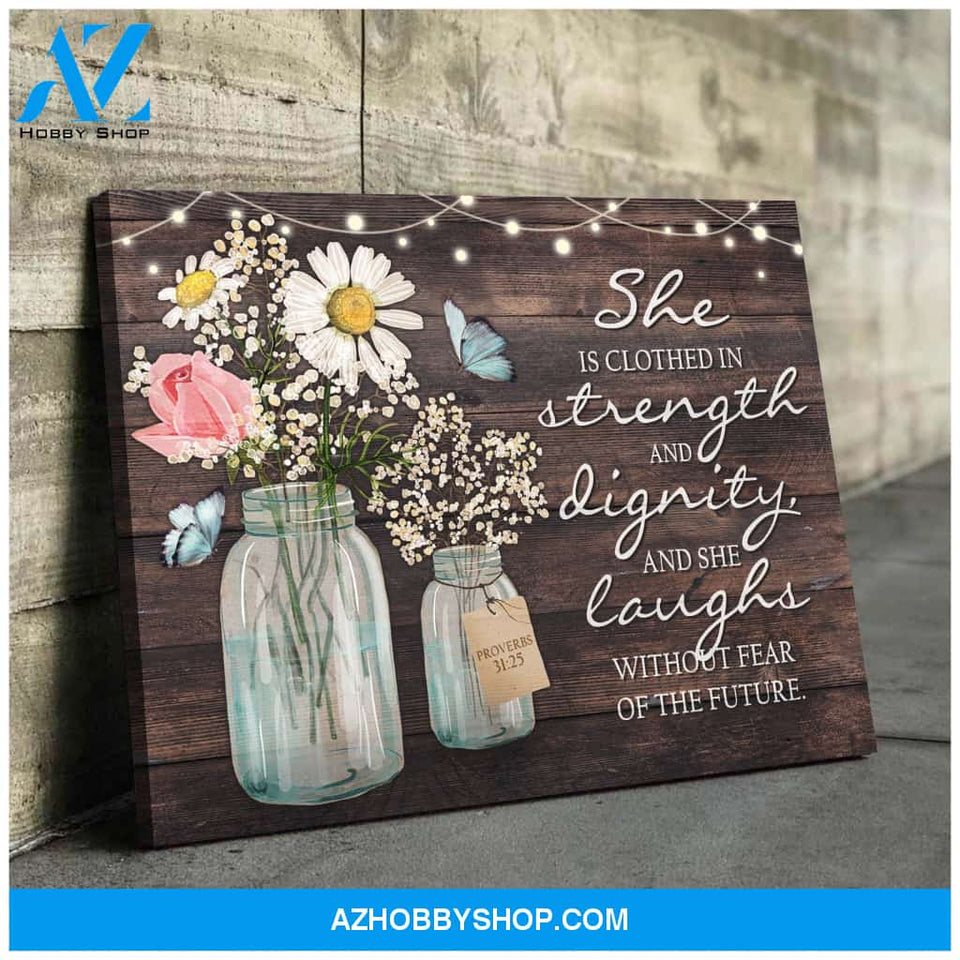 Butterfly She Is Clothed In Strength And Dignity Special Custom Design Canvas