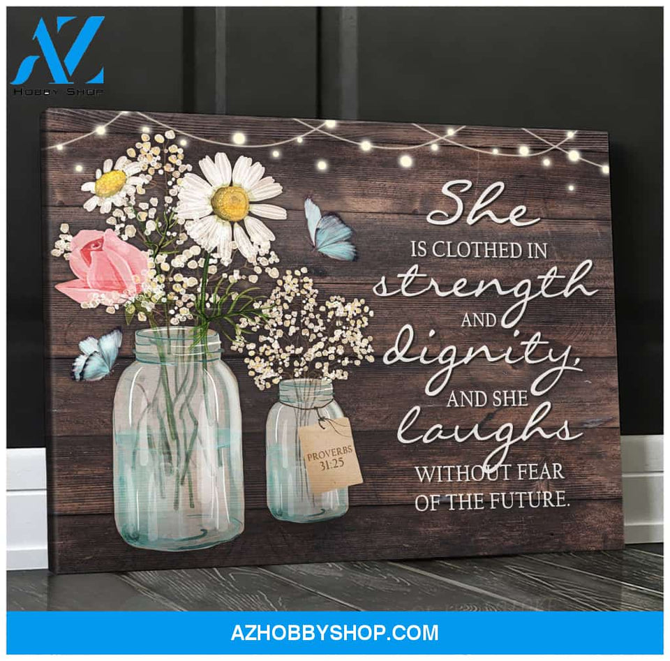 Butterfly She Is Clothed In Strength And Dignity Special Custom Design Canvas