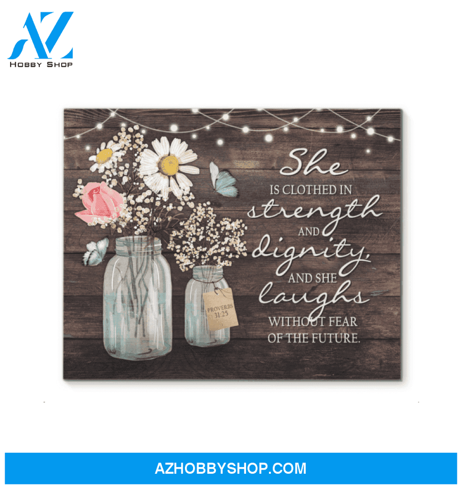 Butterfly She Is Clothed In Strength And Dignity Special Custom Design Canvas