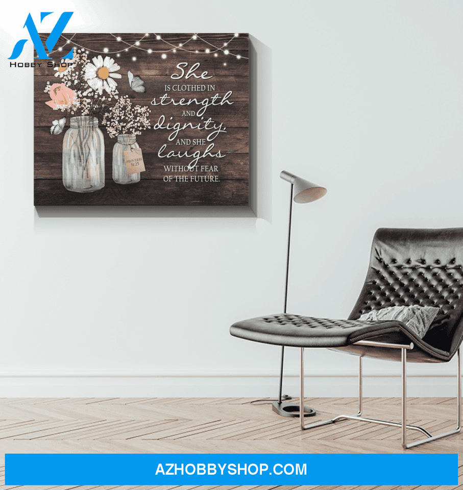 Butterfly She Is Clothed In Strength And Dignity Special Custom Design Canvas
