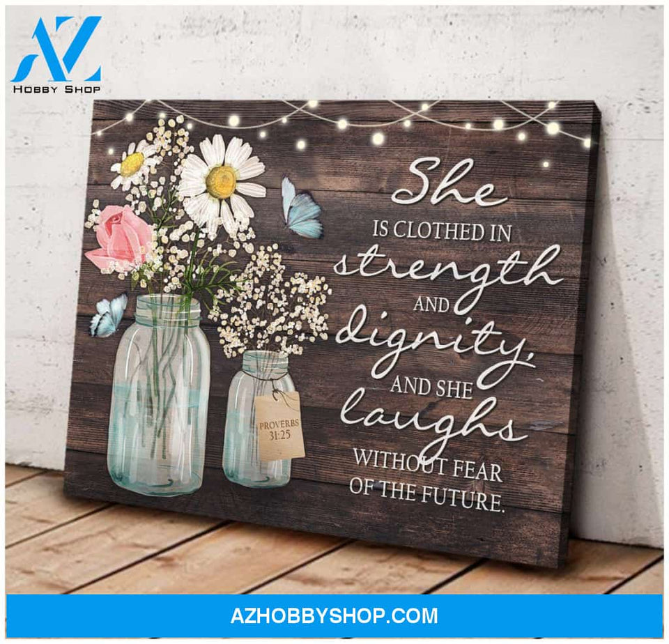 Butterfly She Is Clothed In Strength And Dignity Special Custom Design Canvas