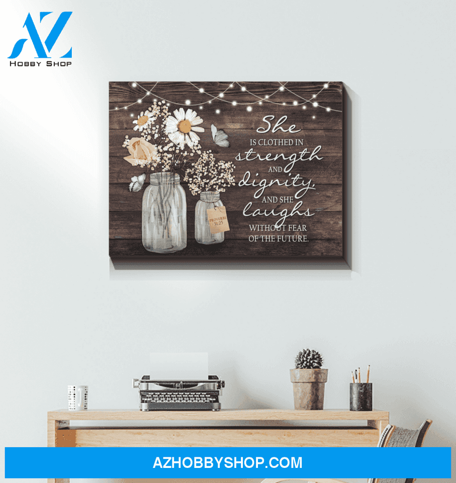 Butterfly She Is Clothed In Strength And Dignity Special Custom Design Canvas