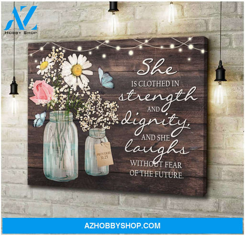 Butterfly She Is Clothed In Strength And Dignity Special Custom Design Canvas