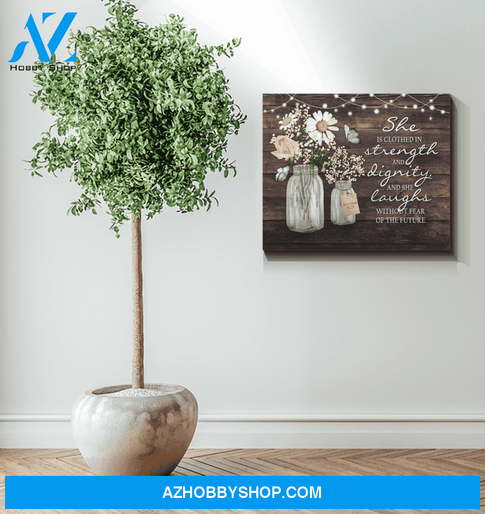 Butterfly She Is Clothed In Strength And Dignity Special Custom Design Canvas