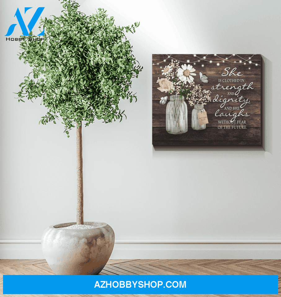 Butterfly She Is Clothed In Strength And Dignity Special Custom Design Canvas