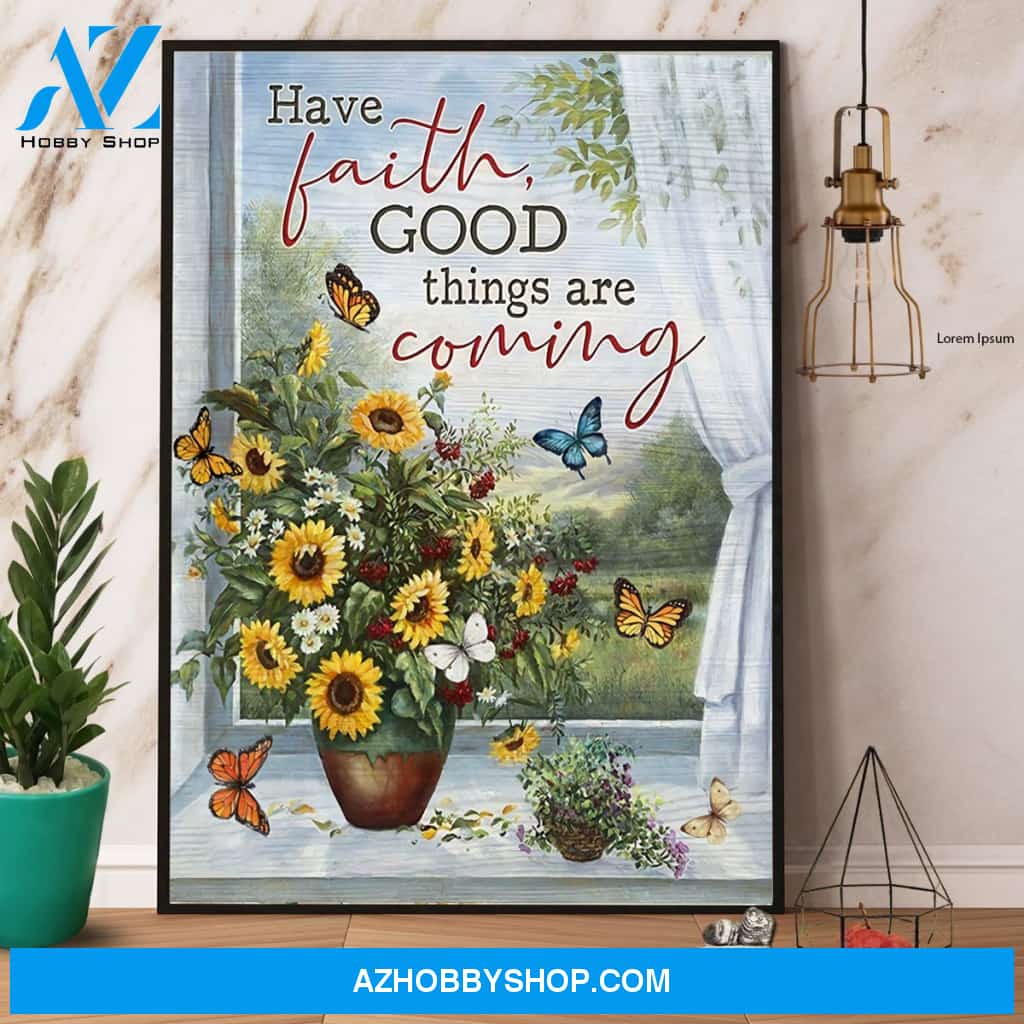 Butterfly Sunflower Have Faith Good Things Are Coming Canvas And Poster, Wall Decor Visual Art