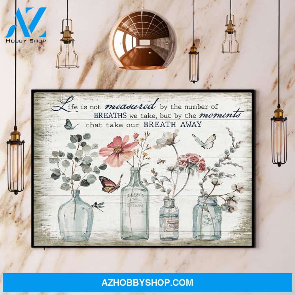 Butterfly The Moments That Take Our Breath Away Canvas And Poster, Wall Decor Visual Art