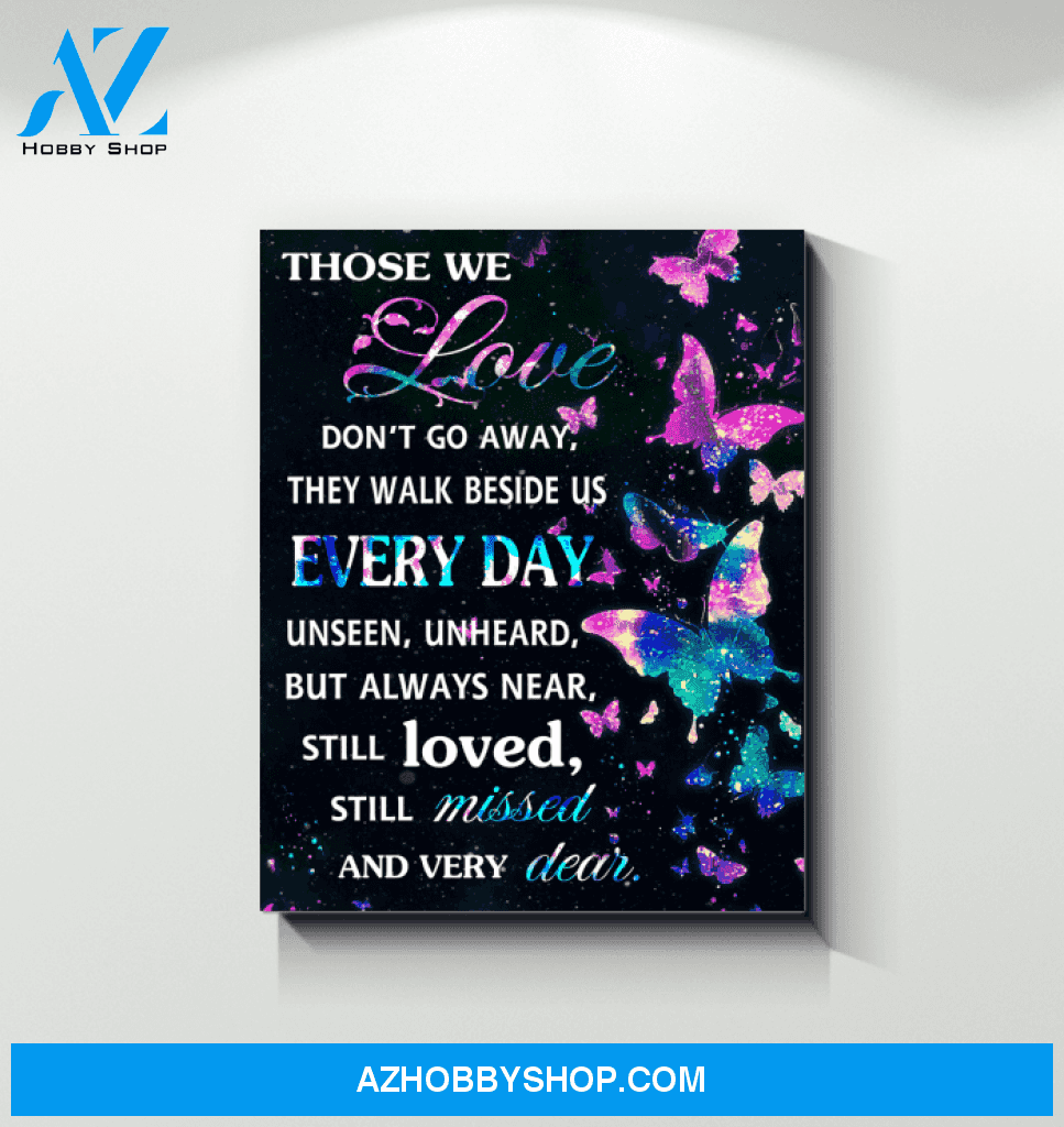 Butterfly Those We Love Don'T Go Away Unique Canvas