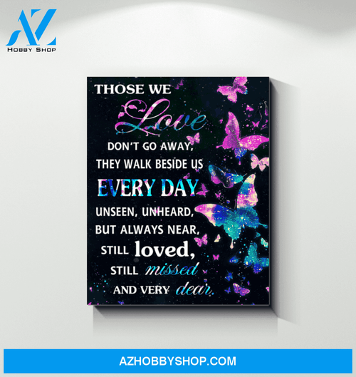 Butterfly Those We Love Don'T Go Away Unique Canvas