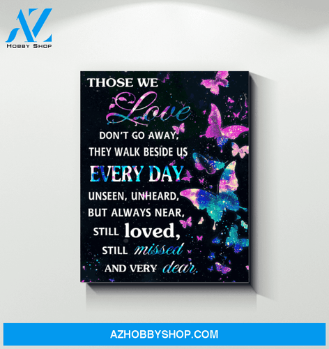 Butterfly Those We Love Don'T Go Away Unique Canvas
