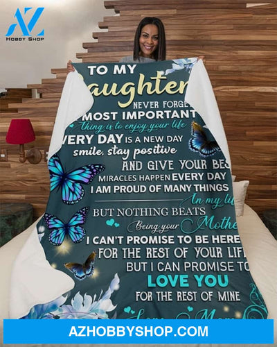 Butterfly To My Daughter Never Forget Enjoy - Mom Fleece Blanket