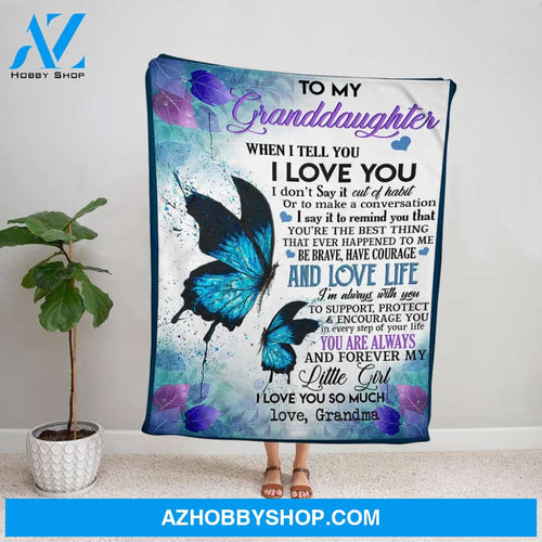 Personalized Butterfly To My Granddaughter Fleece Blanket From Grandma You Are Always And Forever My Little Girl I Love You So Much Great Customized Blanket Gifts For Birthday Christmas Thanksgiving