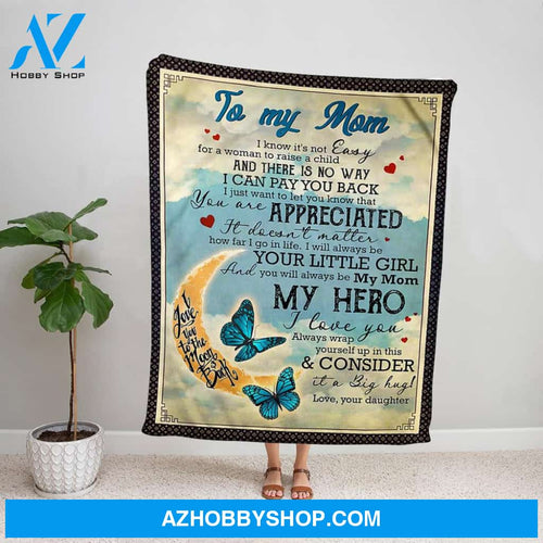 Personalized Butterfly To My Mom Fleece Blanket From Daughter You Will Always Be My Mom My Hero I Love You Great Customized Blanket Gifts For Birthday Christmas Thanksgiving Mother's Day