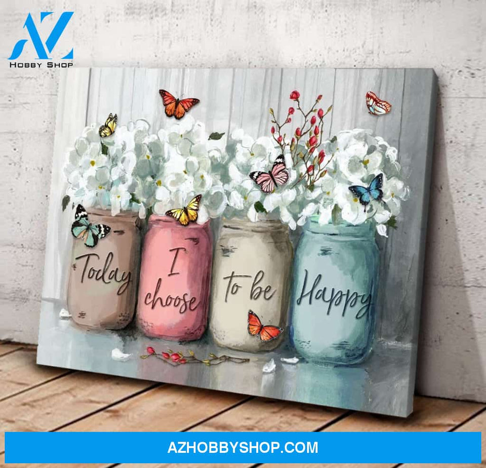 Butterfly Today I Choose Happy - Matte Canvas, gift for you, gift for her, gift for him, gift for animal lover, gift for butterfly lover, living room wall art, bedroom wall art