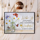 Butterfly Wake Up Every Morning With The Thought Paper Poster No Frame Matte Canvas Wall Decor