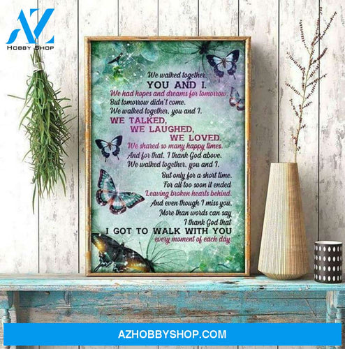 Butterfly We Walked Together You I We Had Hopes Dreams Poster Canvas