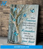 Butterfly When tomorrow comes without me, remember I'm right there in your heart - Matte Canvas, gift for you, gift for butterfly lover, gift for family, holiday gift, christmas gift, memory gift c18