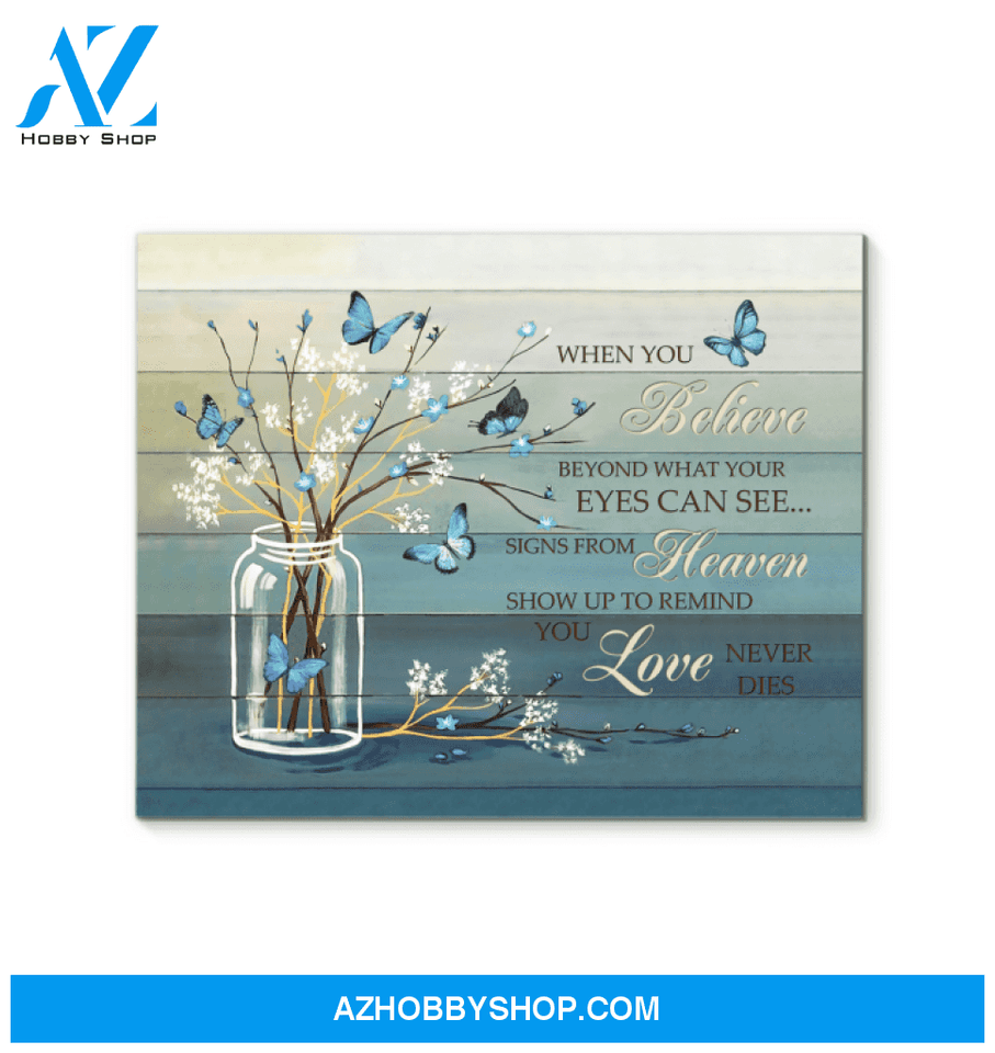 Butterfly When You Believe (Blue) Wall Art Canvas Prints