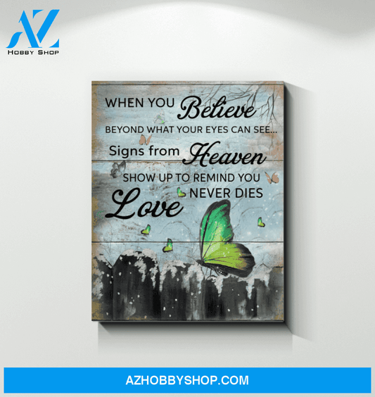 Butterfly - When You Believe Love Never Dies Unique Custom Design Canvas