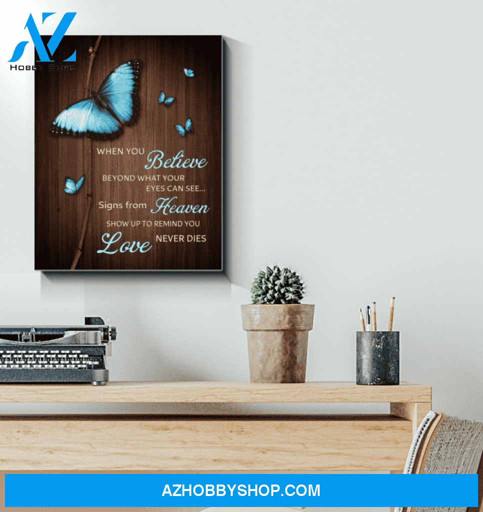 Butterfly When You Believe Special Custom Design Canvas