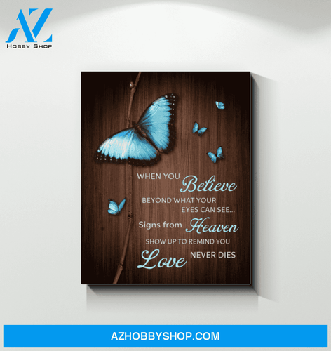 Butterfly When You Believe Special Custom Design Canvas