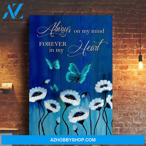 Butterfly With Flower – Always on My Mind, Forever in My Heart – Heaven Poster Canvas Wall Decor Visual Art