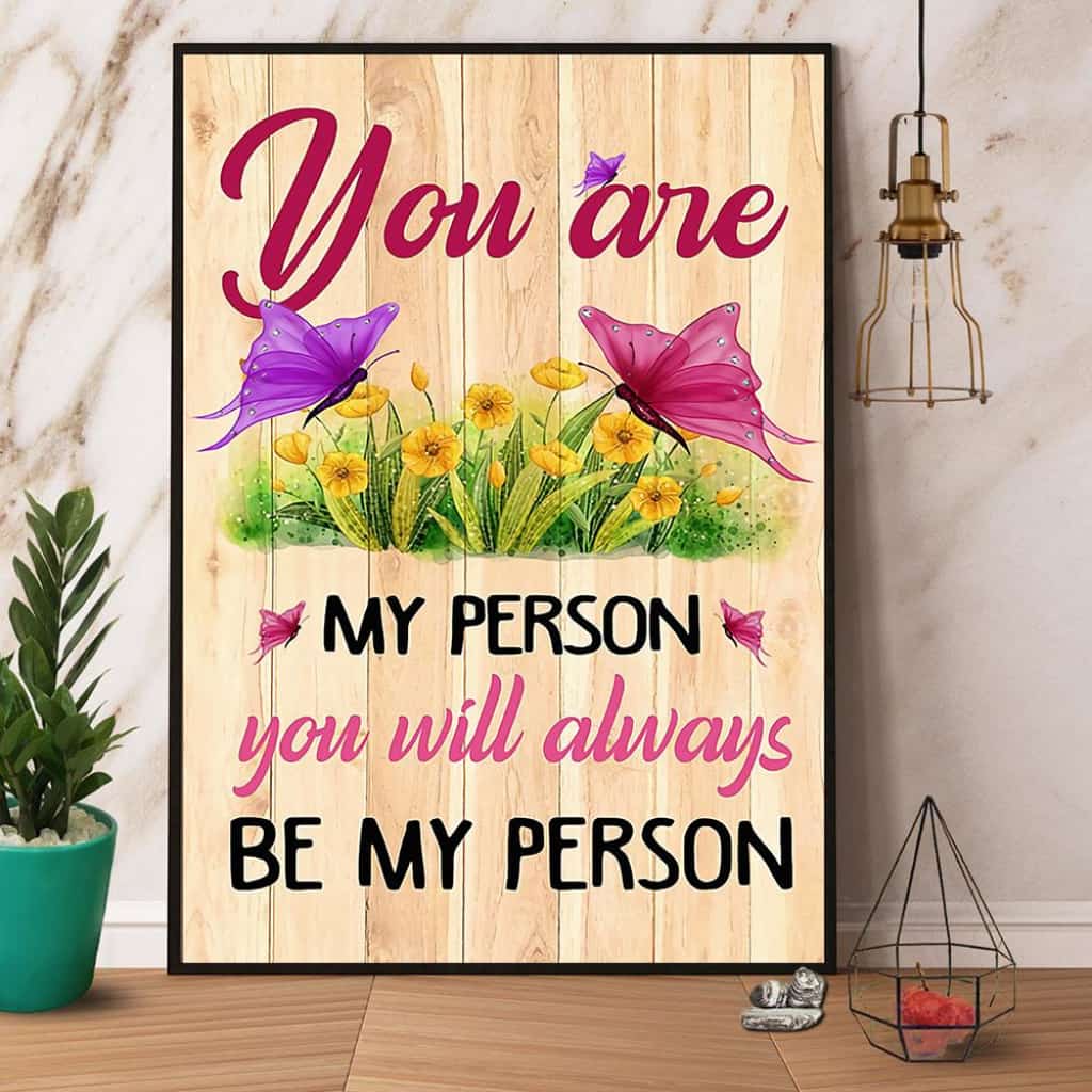 Butterfly You Are My Person You Will Always Be My Person Paper Poster No Frame Matte Canvas Wall Decor