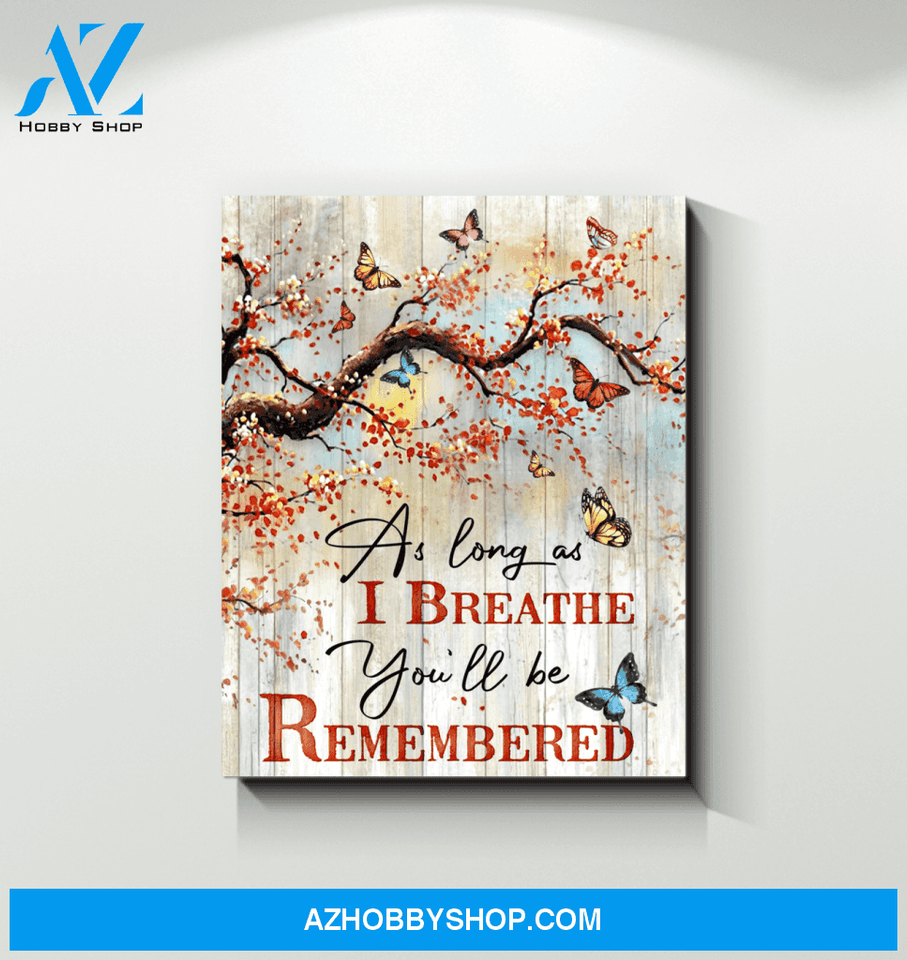 Butterfly You'll Be Remembered Wall Art Canvas Prints